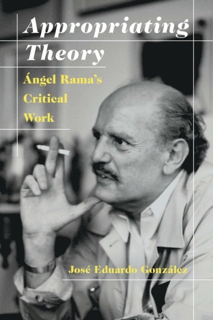Jose Eduardo Gonzalez - Appropriating Theory, E-bok