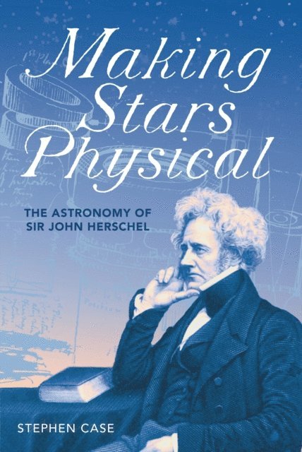 Stephen Case - Making Stars Physical, E-bok