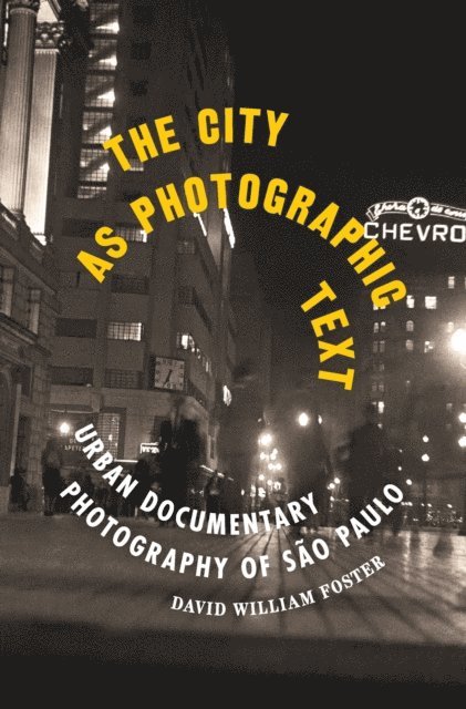 David William Foster - City as Photographic Text, E-bok