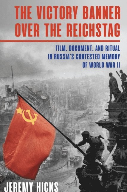 Jeremy Hicks - Victory Banner Over the Reichstag, The, E-bok