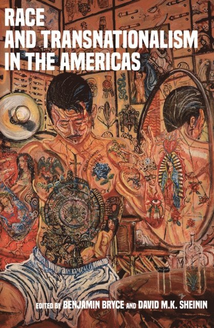 David M. K. Sheinin, Benjamin Bryce - Race and Transnationalism in the Americas, E-bok