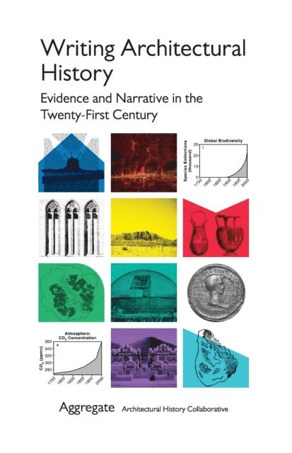 Aggregate Architectural History Collaborative - Writing Architectural History, E-bok