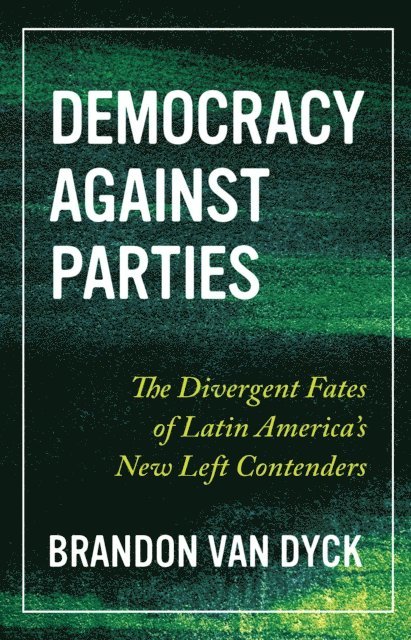 Brandon Van Dyck - Democracy Against Parties, E-bok
