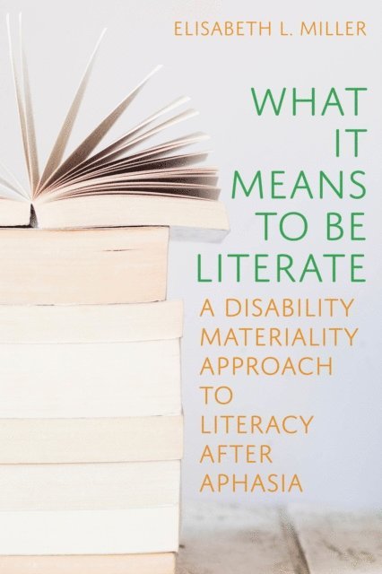 Elisabeth L. Miller - What It Means to Be Literate, E-bok