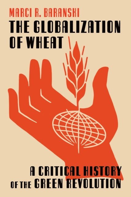 Marci Baranski - Globalization of Wheat, E-bok