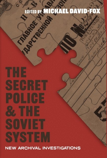 Michael David-Fox - Secret Police and the Soviet System, E-bok