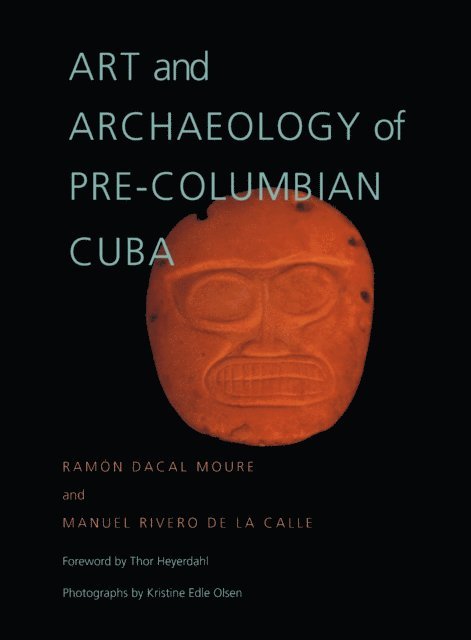 Manuel Rivero de la Calle, Ramon Dacal Moure - Art and Archaeology of Pre-Columbian Cuba, E-bok
