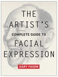 Artist?s Complete Guide to Facial Expression, The