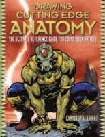 Drawing Cutting Edge Anatomy - The Ultimate Refere nce Guide for Comic Book Artists