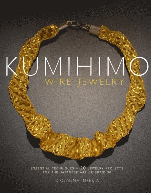 Giovanna Imperia - Kumihimo Wire Jewelry, E-bok