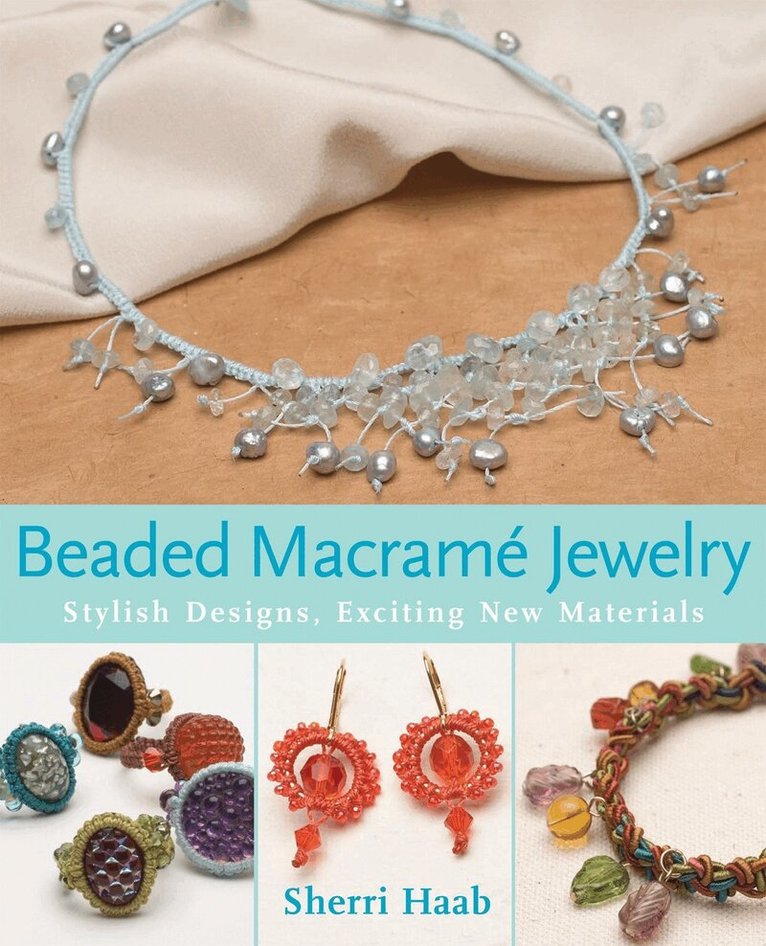 Sherri Haab - Beaded Macrame Jewelry, Häftad