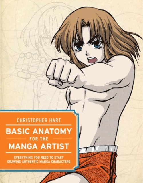 Christopher Hart - Basic Anatomy for the Manga Artist, E-bok