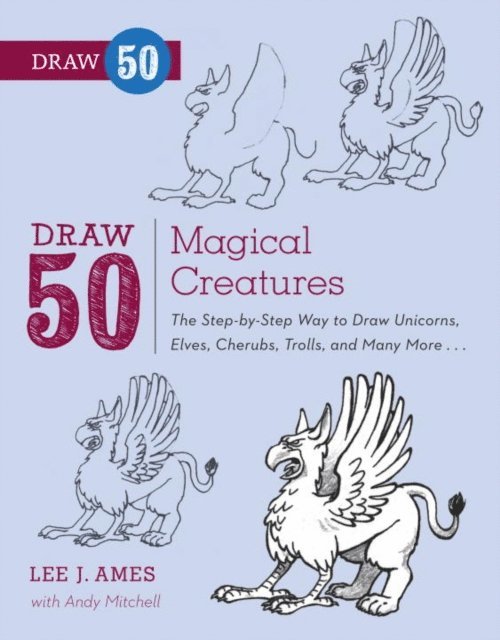 Andrew Mitchell, Lee J. Ames - Draw 50 Magical Creatures, E-bok