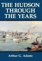 Arthur G. Adams - Hudson Through the Years, Häftad. Tillgänglighet: Lägg i varukorg