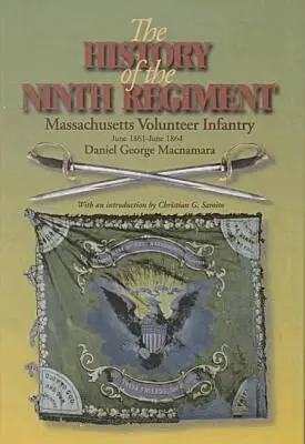 Daniel G. Macnamara - History of the 9th Regiment, Massachusetts Volunteer Infantry, June, 1861-June, 1864, Inbunden. Tillgänglighet: Tillfälligt slut