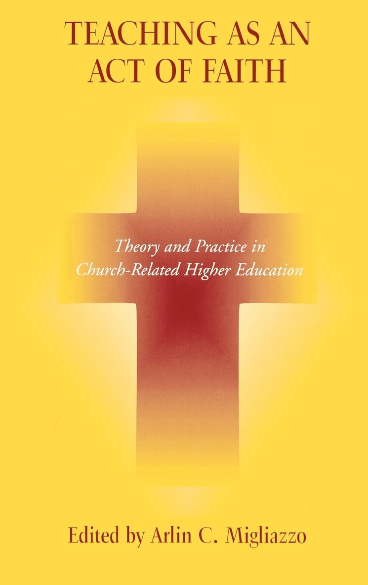 Arlin C. Migliazzo - Teaching As an Act of Faith, Häftad. Tillgänglighet: Tillfälligt slut
