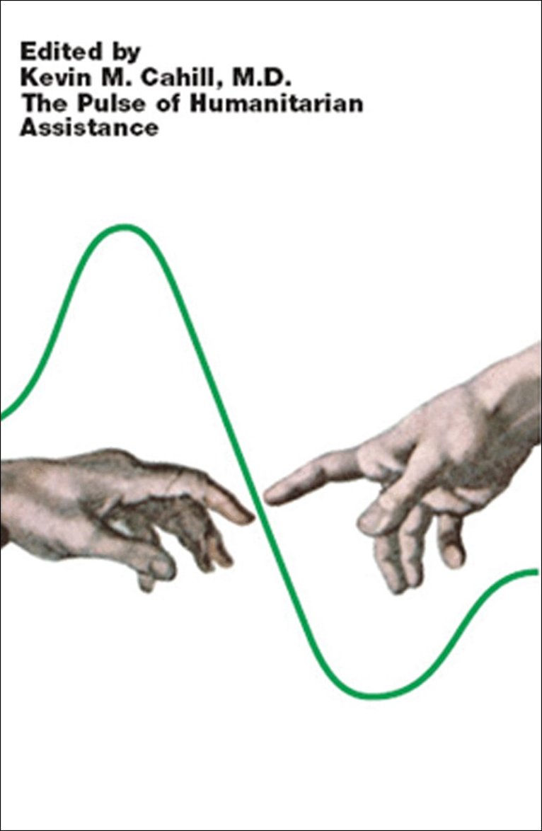 Kevin M. Cahill - Pulse of Humanitarian Assistance, Häftad. Tillgänglighet: Tillfälligt slut