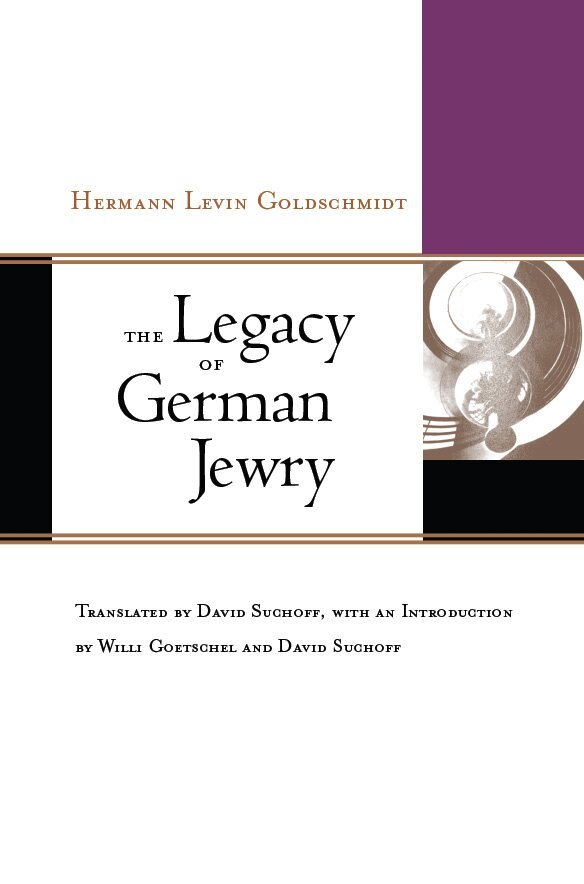 Hermann Levin Goldschmidt - Legacy of German Jewry, Inbunden