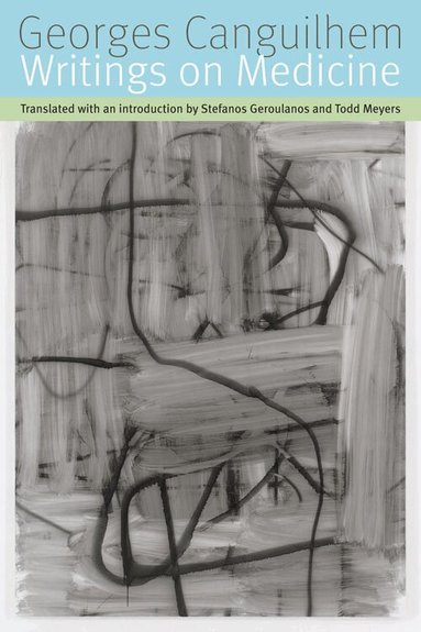 Georges Canguilhem - Writings on Medicine, Inbunden