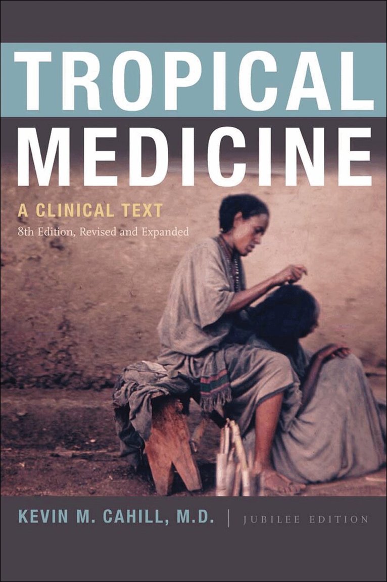 Kevin M. Cahill - Tropical Medicine, Inbunden. Tillgänglighet: Tillfälligt slut