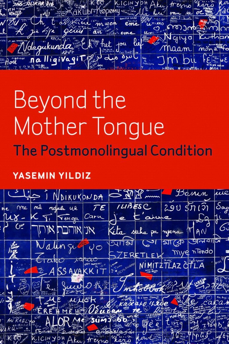 Yasemin Yildiz - Beyond the Mother Tongue, Inbunden. Tillgänglighet: Tillfälligt slut