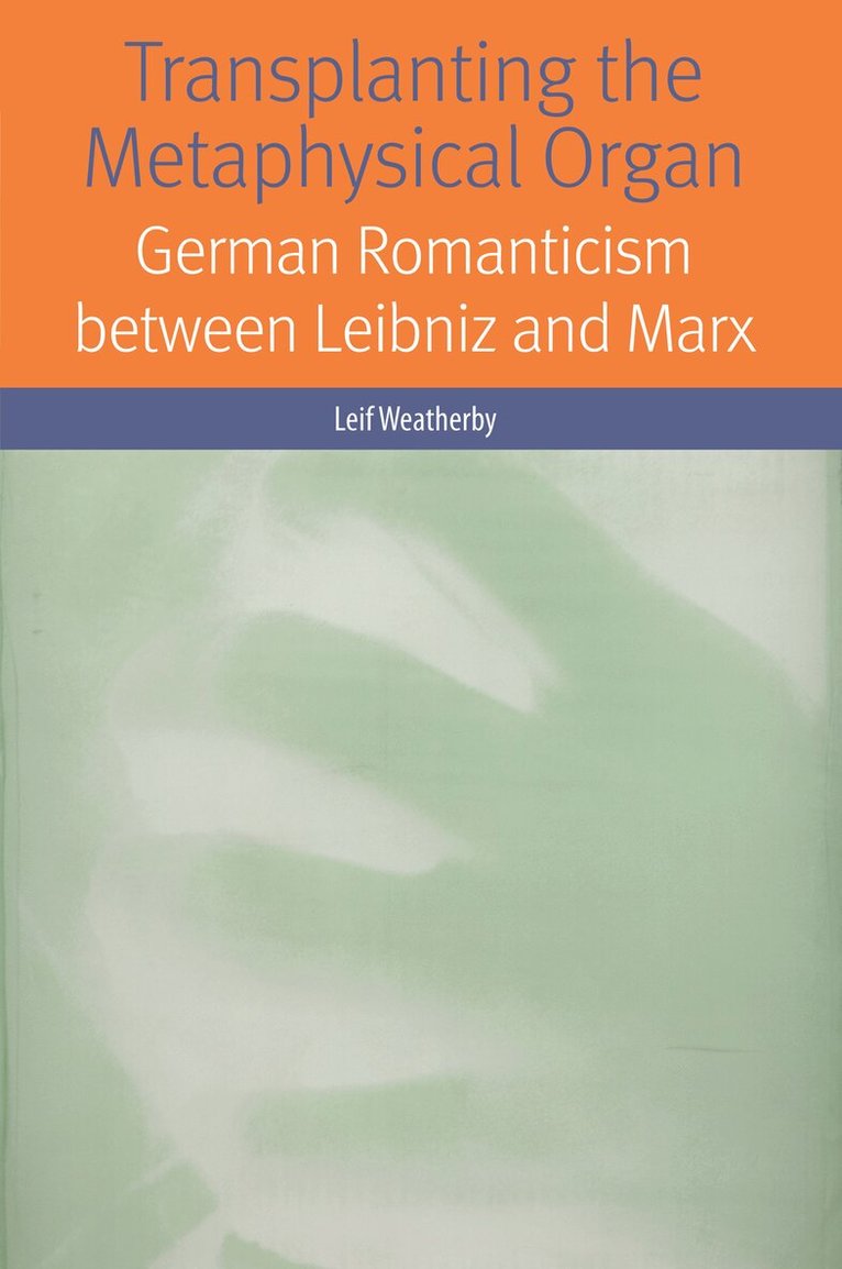 Leif Weatherby - Transplanting the Metaphysical Organ, Inbunden. Tillgänglighet: Tillfälligt slut