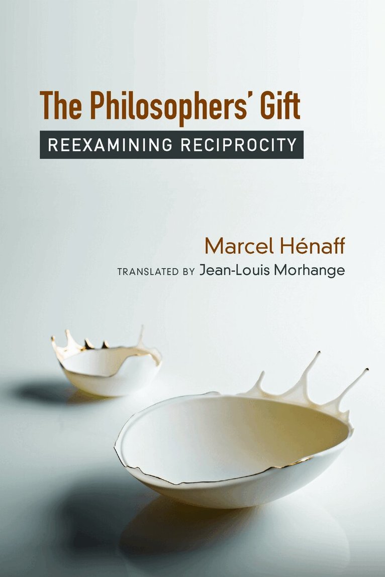Marcel Hénaff - Philosophers' Gift, Inbunden