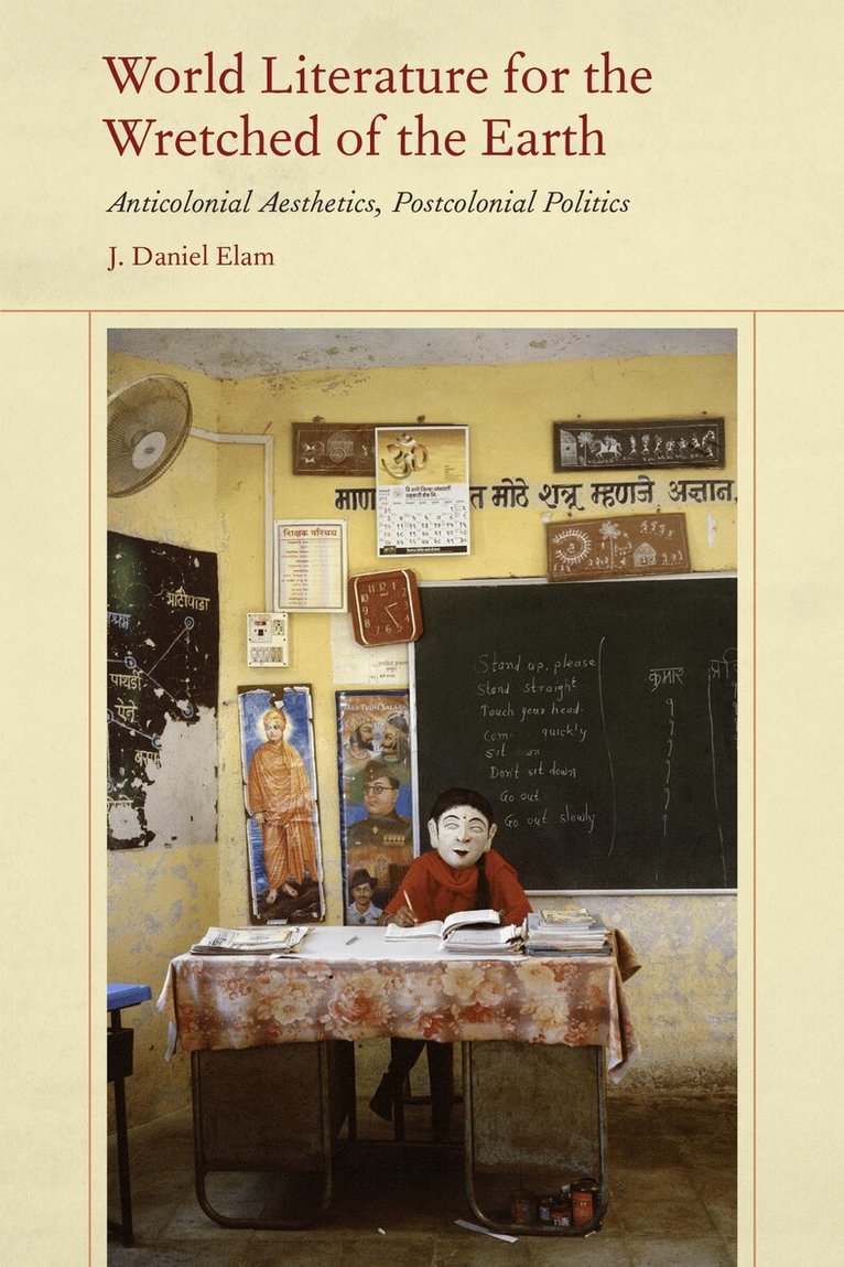 J. Daniel Elam - World Literature for the Wretched of the Earth, Inbunden. Tillgänglighet: Lägg i varukorg