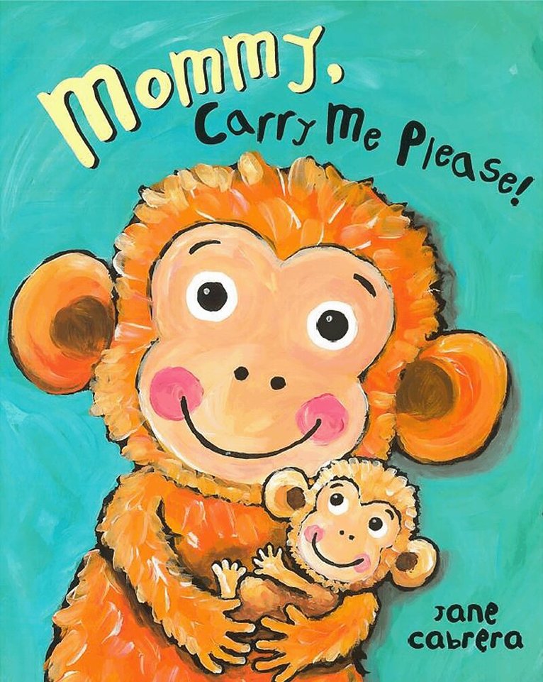 Jane Cabrera - Mommy, Carry Me Please!, Kartonnage