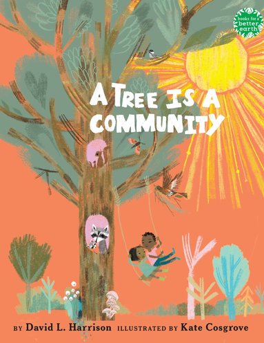 David L. Harrison - Tree Is a Community, Inbunden