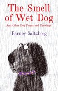 The Smell of Wet Dog: And Other Dog Poems and Drawings