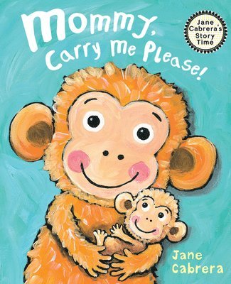 Jane Cabrera - Mommy, Carry Me Please!, Häftad. Tillgänglighet: Tillfälligt slut