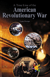 Lynn George - A Time Line of the American Revolution, Häftad