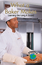 Sharon McConnell - What a Baker Makes: Learning the Long A Sound, Häftad