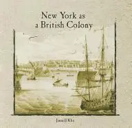 Jannell Khu - New York as a British Colony, Häftad. Tillgänglighet: Lägg i varukorg
