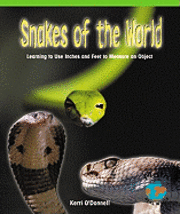 Kerri O'Donnell - Snakes of the World: Learning to Use Inches and Feet to Measure an Object, Häftad