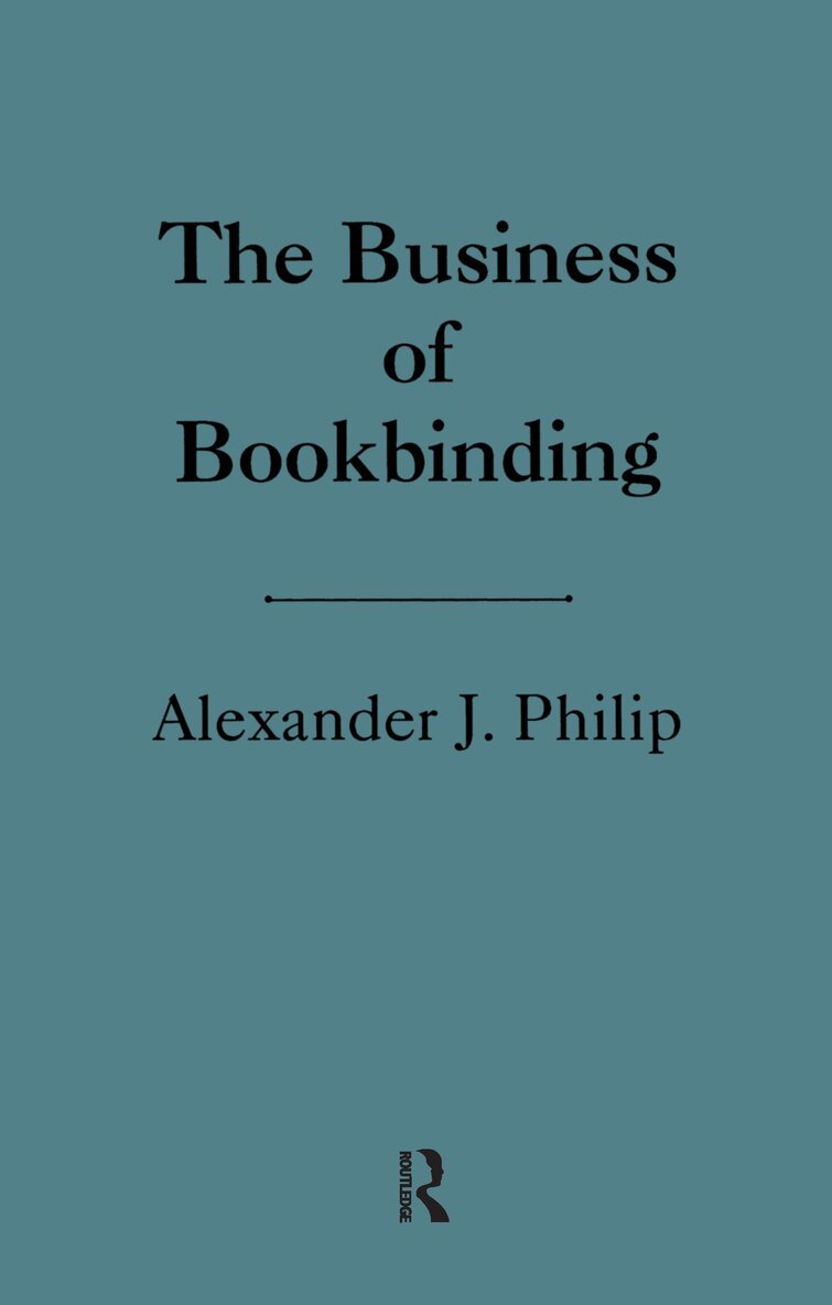Alexander Philip - Business of Bookbinding, Inbunden