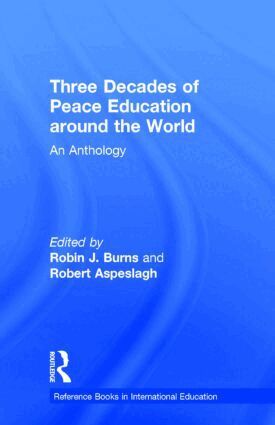 Robin J. Burns, Robert Aspeslagh, Robin J. Burns, Robert Aspeslagh - Three Decades of Peace Education around the World, Inbunden