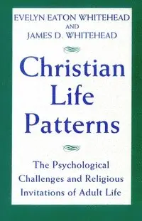 Evelyn Eaton Whitehead, James D. Whitehead - Christian Life Patterns, Häftad. Tillgänglighet: Lägg i varukorg