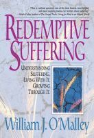 William J. O'Malley - Redemptive Suffering, Häftad