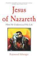 Raymund Schwager - Jesus of Nazareth, Häftad