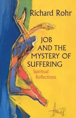 Rohr Richard - Job and the Mystery of Suffering, Häftad. Tillgänglighet: Lägg i varukorg