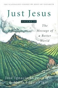 Jose Ignacio Lopez Vigil, Maria Lopez Vigil - Just Jesus Volume II, Häftad
