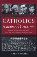 Mark S. Massa - Catholics and American Culture, Häftad