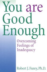 You Are Good Enough Robert J Furey Haftad Bokus