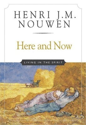 Henri J. M. Nouwen - Here and Now, Häftad. Tillgänglighet: Lägg i varukorg