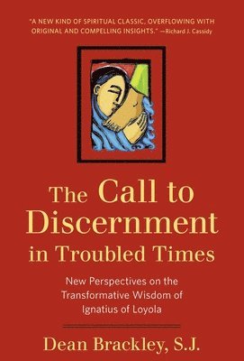 Dean Brackley - Call to Discernment in Troubled Times, Häftad