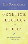 Genetics, Theology, and Ethics
