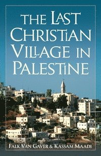 Kassam Maadi, Falk van Gaver - Last Christian Village in Palestine, Häftad