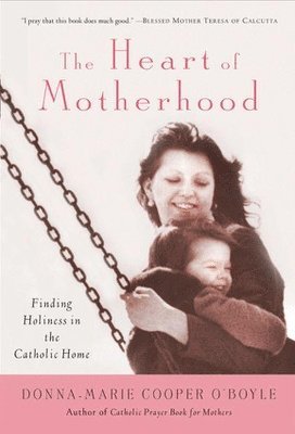Donna-Marie Cooper O'Boyle - Heart of Motherhood, Häftad
